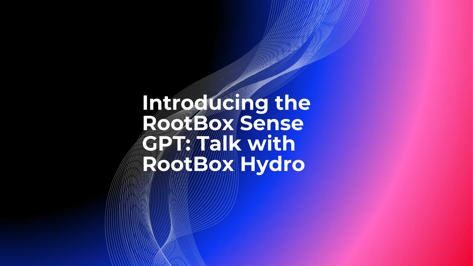 Sense Root Introducing the RootBox Sense GPT: Talk with RootBox Hydro