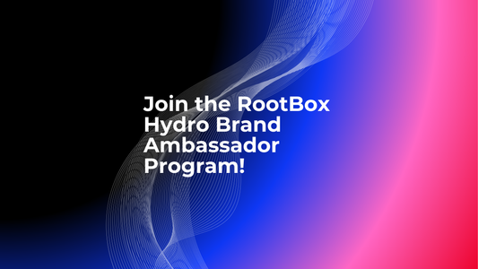 Join the RootBox Hydro Brand Ambassador Program!