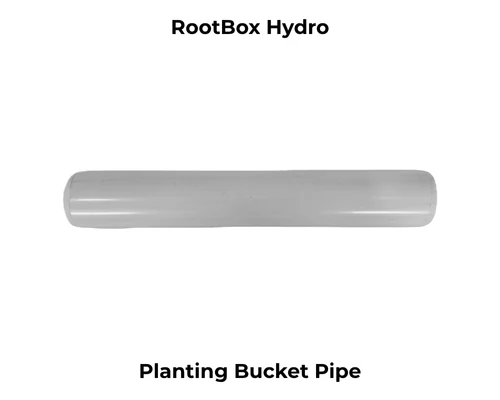 RootBox Hydro planting bucket pipe.